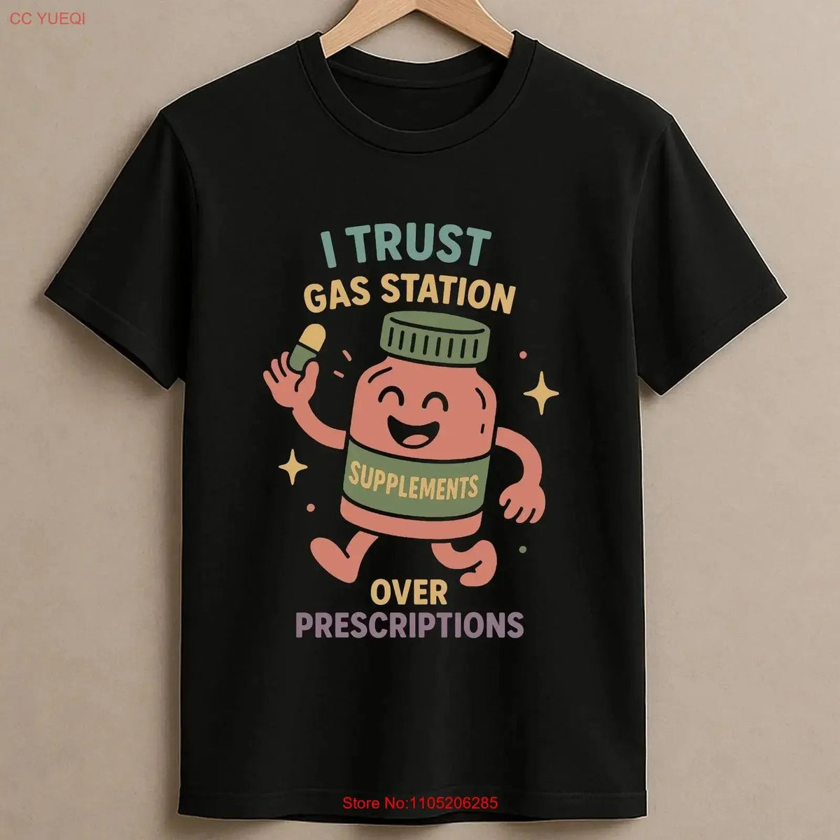 I Trust Gas Station Supplements Over Prescriptions Funny Pill Bottle T Shirt Anti Pharma Health Is Wealth Liberated vintage Healthy supplements